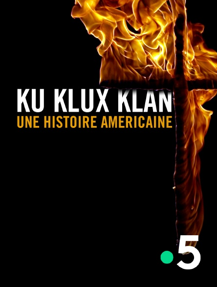 Ku Klux Klan, Une Histoire Américaine